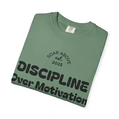 T-Shirt: Discipline Over Motivation