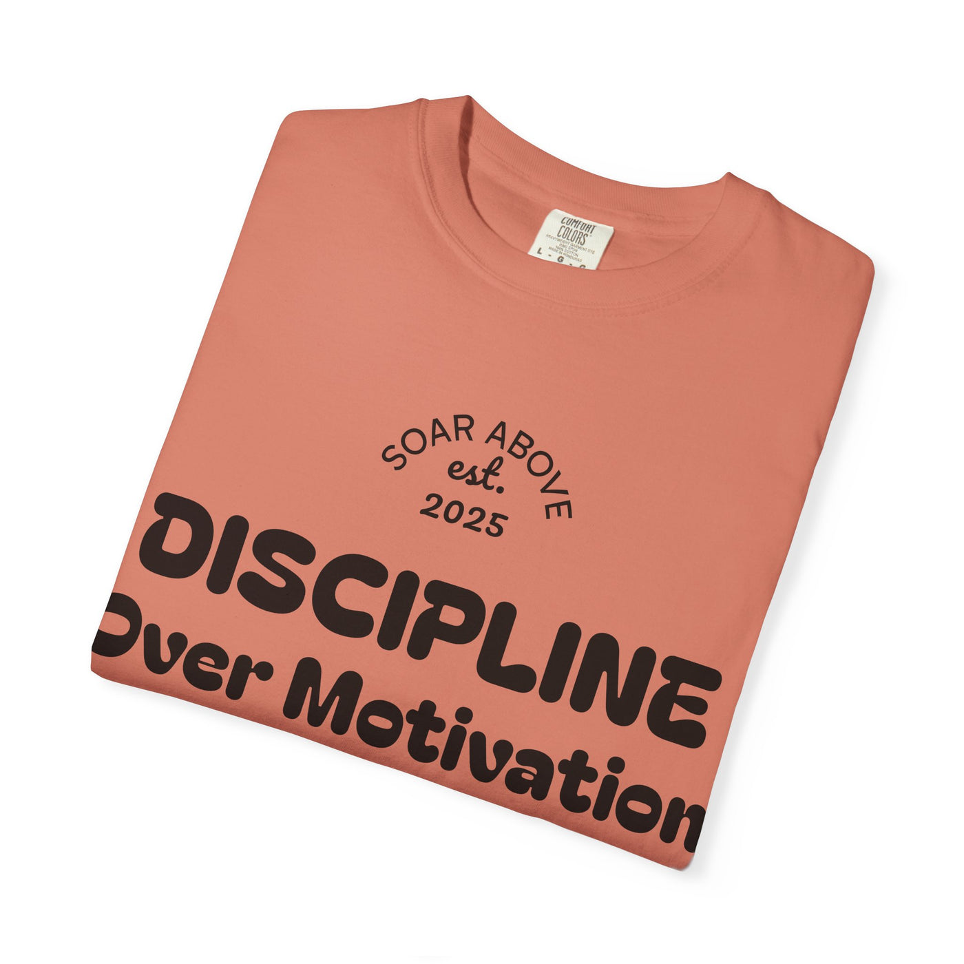 T-Shirt: Discipline Over Motivation