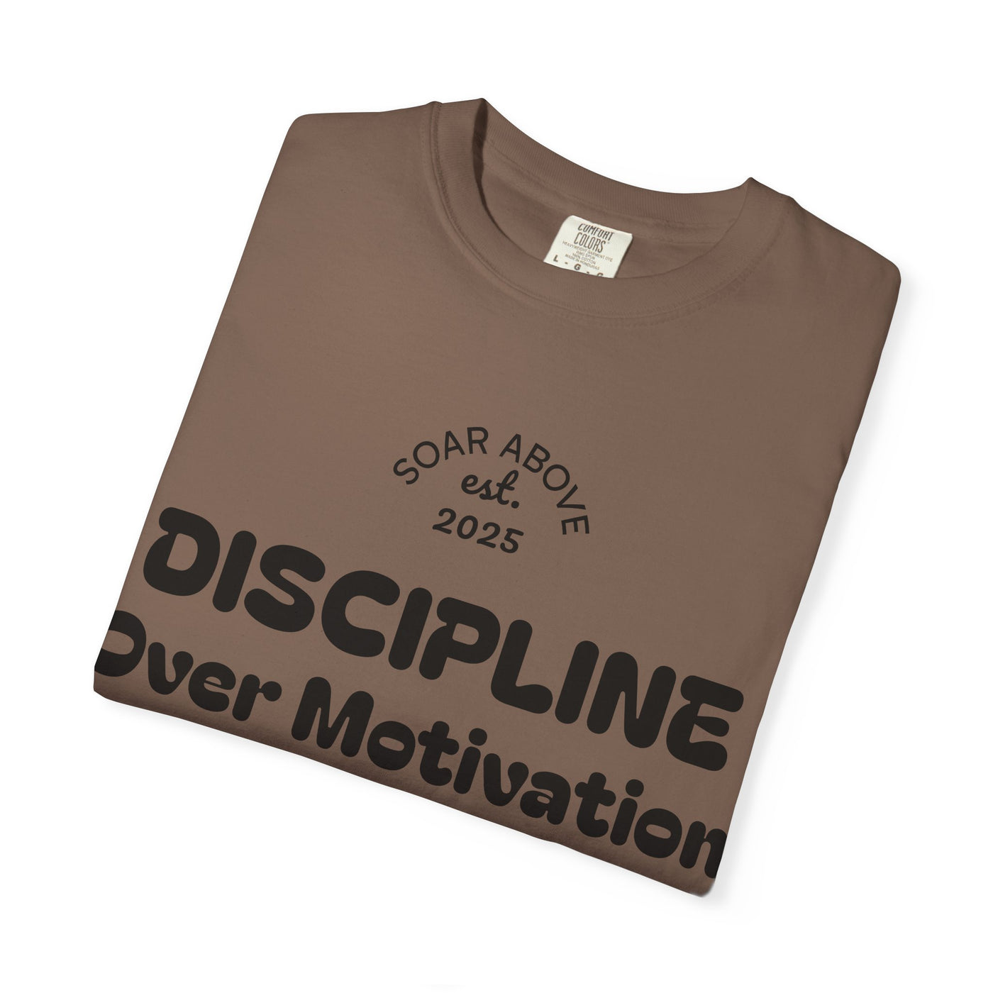 T-Shirt: Discipline Over Motivation