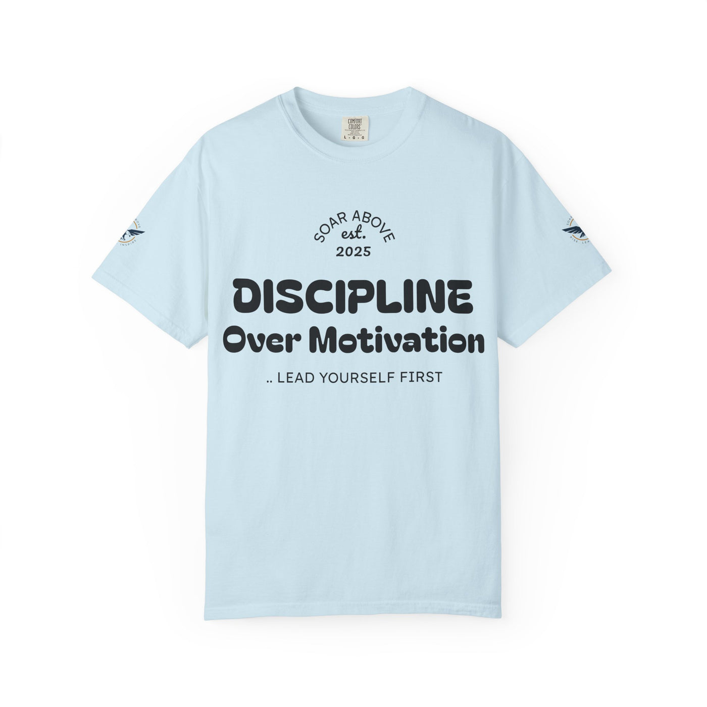 T-Shirt: Discipline Over Motivation