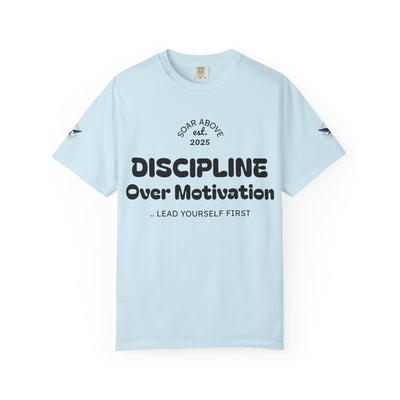 T-Shirt: Discipline Over Motivation