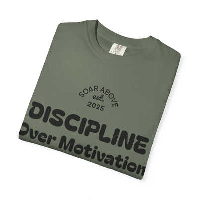 T-Shirt: Discipline Over Motivation