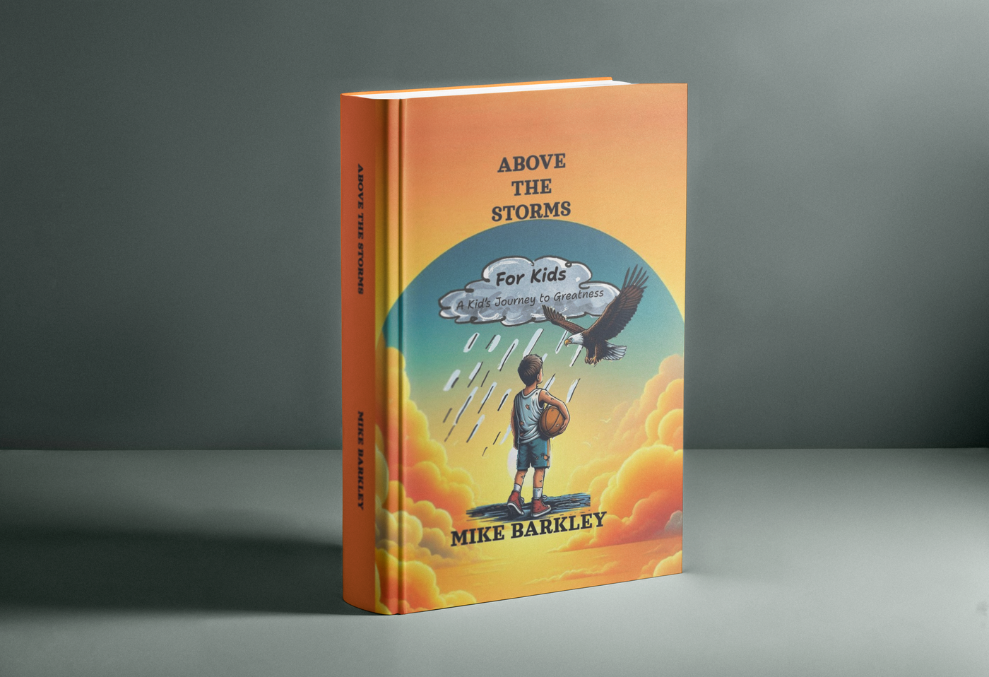 Above The Storms For Kids - A Kid's Journey to Greatness