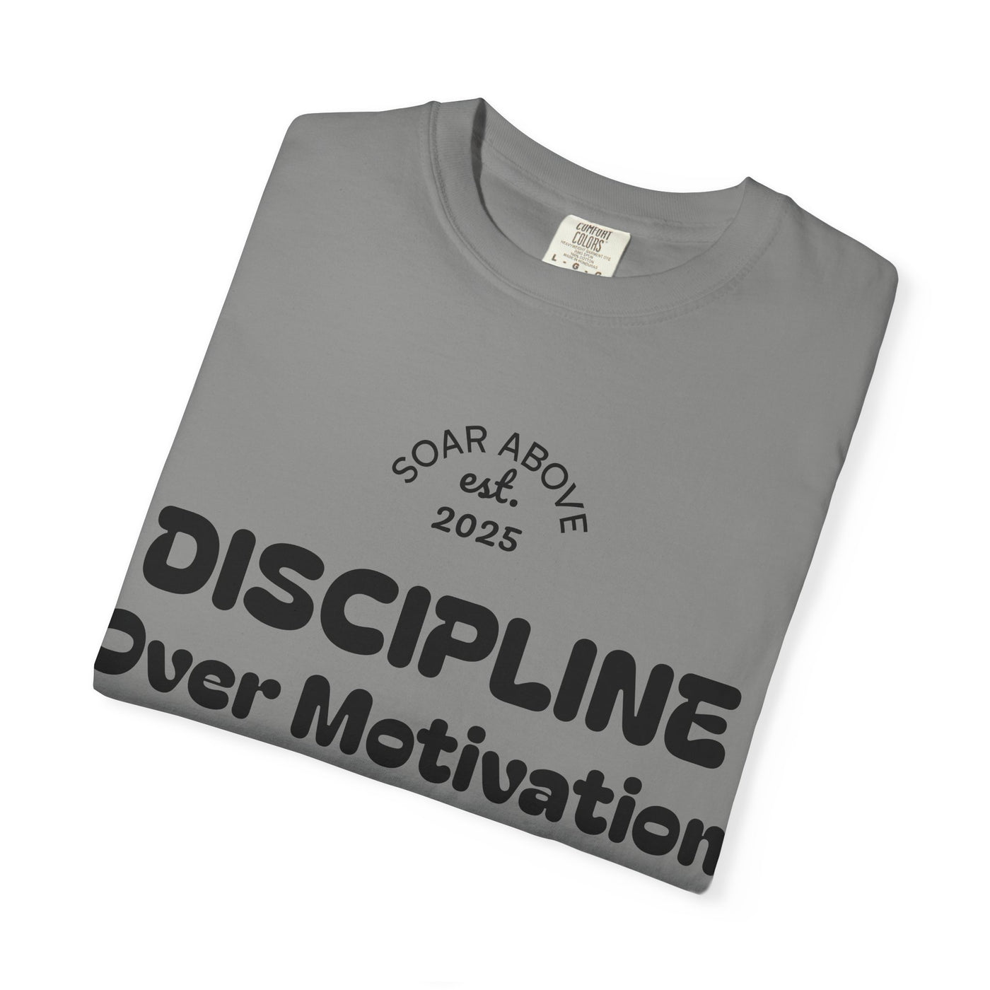 T-Shirt: Discipline Over Motivation
