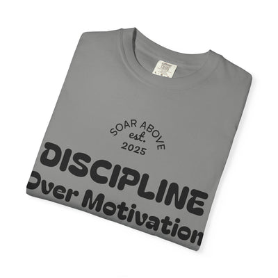 T-Shirt: Discipline Over Motivation