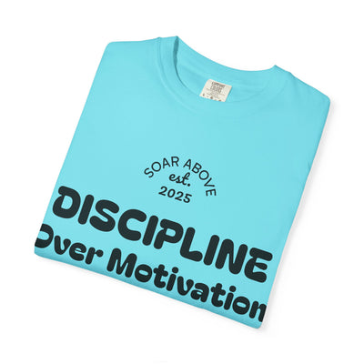 T-Shirt: Discipline Over Motivation