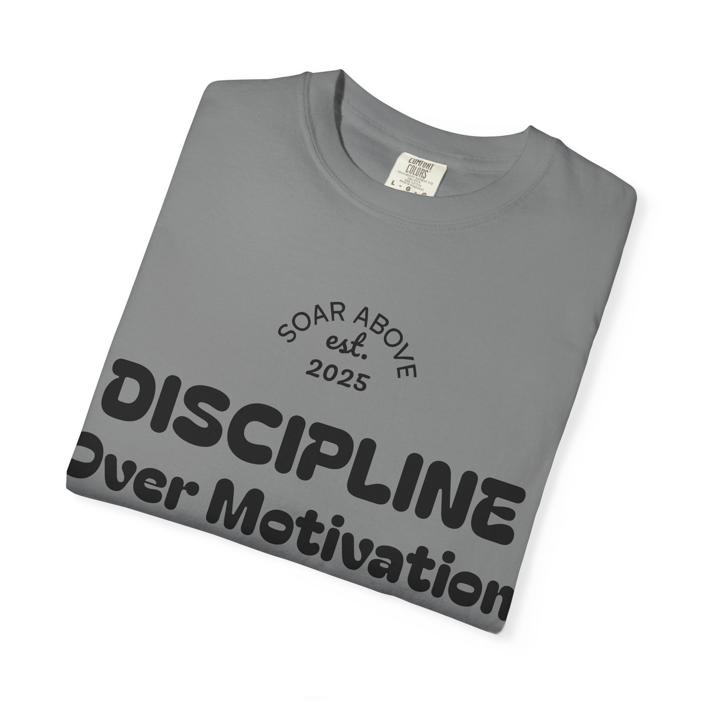 T-Shirt: Discipline Over Motivation