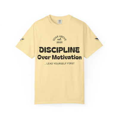 T-Shirt: Discipline Over Motivation