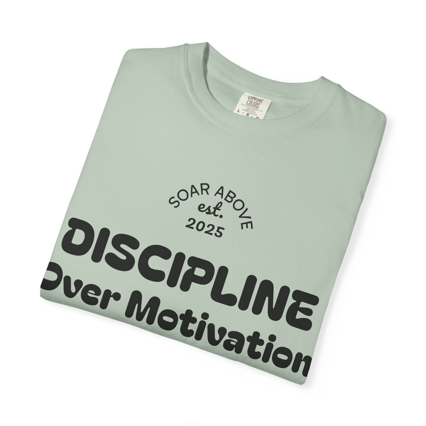T-Shirt: Discipline Over Motivation