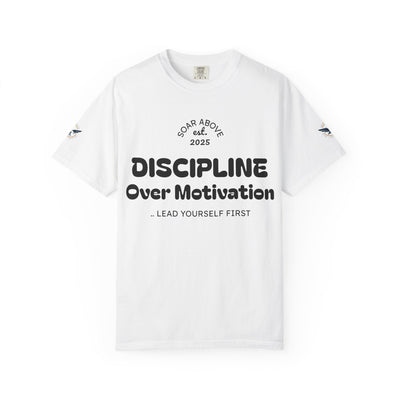 T-Shirt: Discipline Over Motivation